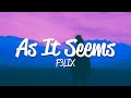 F3LIX - As It Seems (Lyrics)