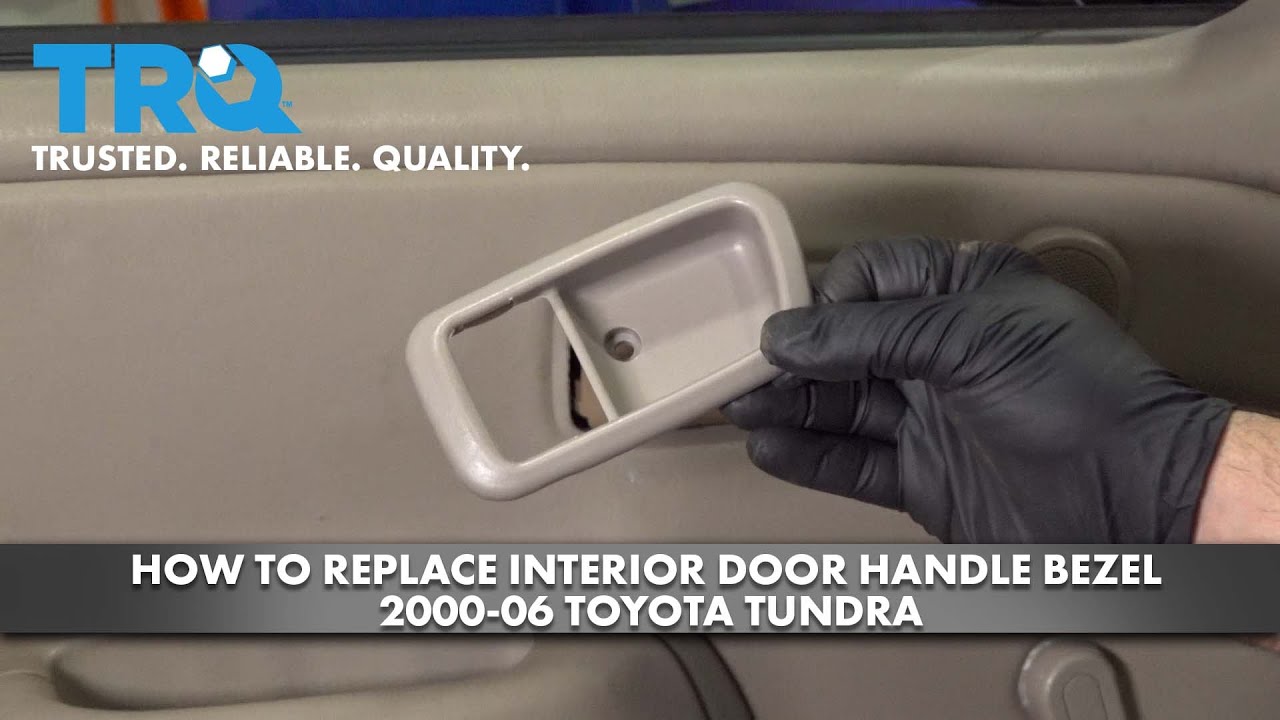 How To Replace Interior Door Handle Bezel 2000 2006 Toyota Tundra You
