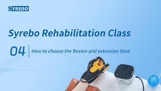 Rehabilitation Class 4: How to choose the flexion & extension time for your condition