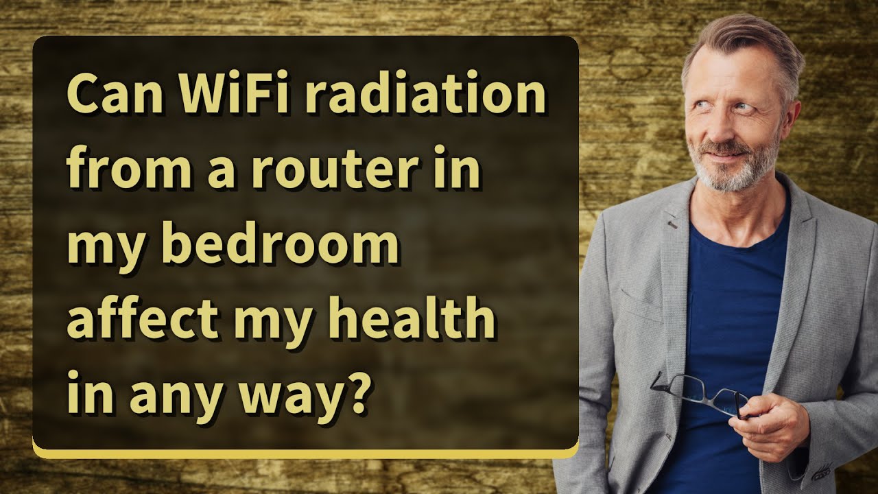 Can WiFi radiation from a router in my bedroom affect my health in any