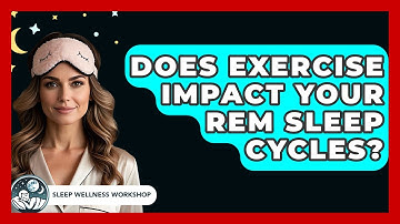 Does Exercise Impact Your REM Sleep Cycles? - Sleep Wellness Workshop