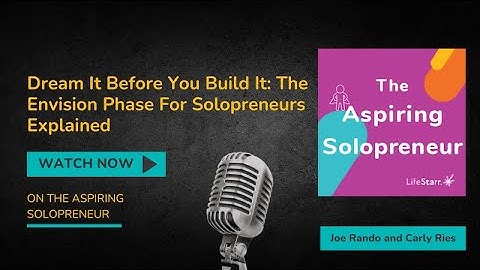Dream It Before You Build It: The Envision Stage For Solopreneurs Explained