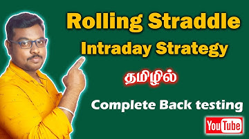 Rolling Straddle Strategy | Tamil | Option Selling | Back testing