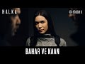 Halka 6. Bölüm - Bahar ve Kaan