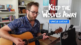 Keep the Wolves Away • Guitar lesson w\/ lyrics \& chords (Uncle Lucius) • Lesson #310