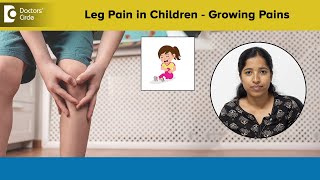 "GROWING PAINS" in Kids-What Parents need to know| Leg Pain in Child-Dr.Soumyashree |Doctors' Circle