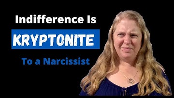 Indifference is Kryptonite to a Narcissist