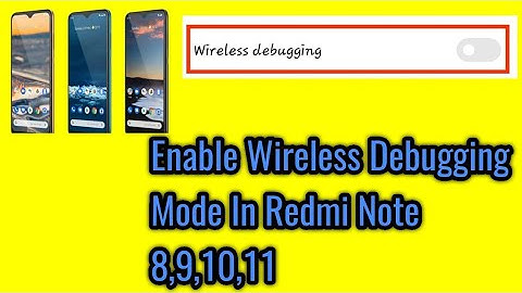 How to enable wireless debugging mode in redmi note 8,9,10,11.