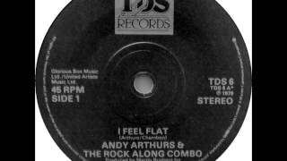 Andy Arthurs & The Rock Along Combo - I Feel Flat (7