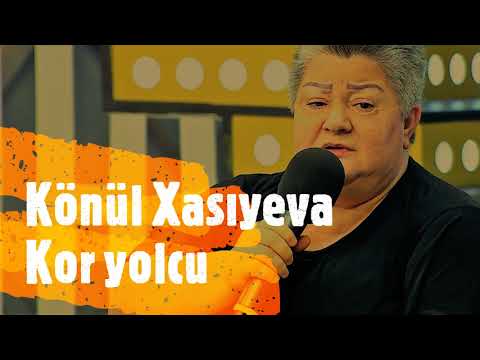 Könül Xasıyeva - Bu Ömür Yolunun Kor yolçusuyam