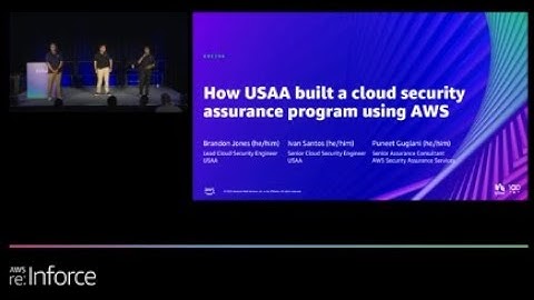 AWS re:Inforce 2022 - How USAA built a cloud security assurance program using AWS (GRC204)