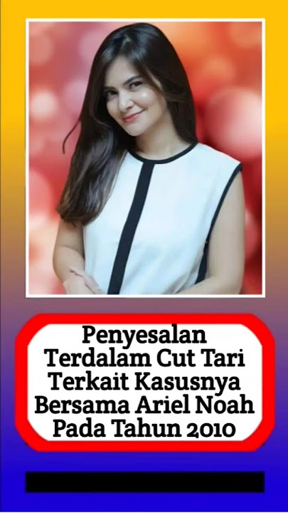 Pengakuan Terbuka Cut Tari tentang Ariel #alasyinews #artis #beritaviral #alasyinews #informasiartis