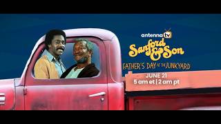 Antenna TV - 'Sanford and Son' Father's Day at the Junkyard - June 21, 2026 5AE | 2AP