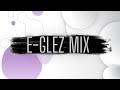 E-GLEZ MIX #007 (Techouse)
