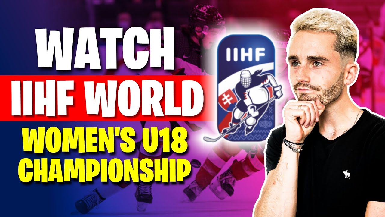 How to Watch 2023 IIHF World Womens U18 Championship