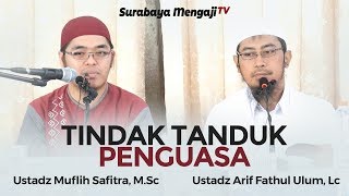 Tindak Tanduk Penguasa - Ustadz Muflih Safitra, M.Sc & Ustadz Arif Fathul Ulum, Lc