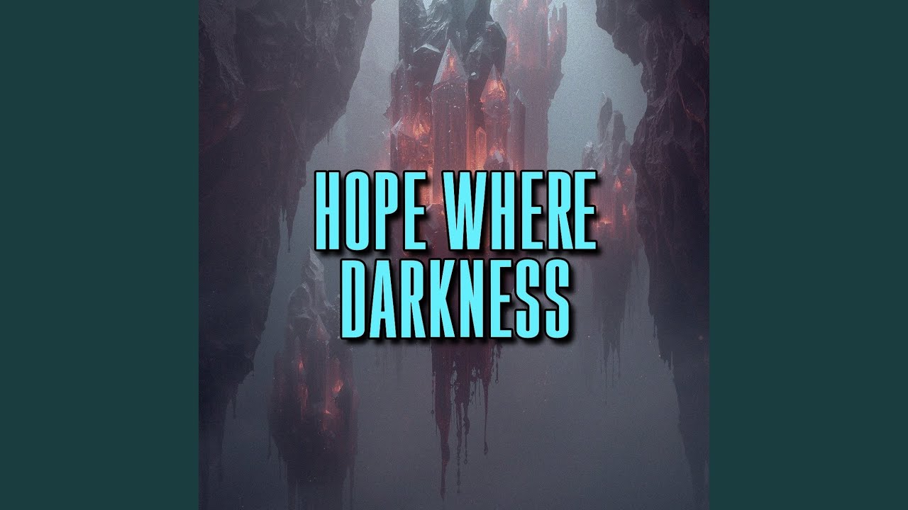 hope where darkness