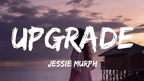 Jessie Murph - Upgrade (Lyrics)