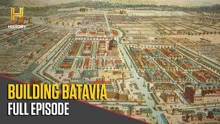 Building Batavia | FULL EPISODE HD