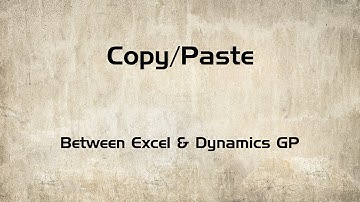 Copy & Paste Between Microsoft Dynamics GP and Excel