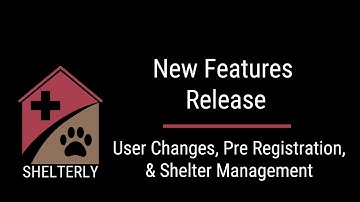 October 15, 2025 Shelterly New Features: User Changes, Pre Registration, & Shelter Management