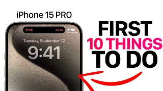 iPhone 15  First 10 Things To Do!