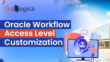 Oracle Workflow Access Level Customization || Oracle Workflow || GoLogica