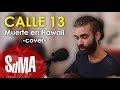 Calle 13 cover  rupatrupa  muerte en hawaii acsticos sdma