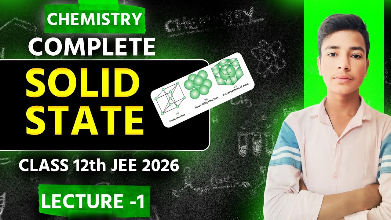 Solid State | Complete Chapter Lecture -1⚡| Class 12 JEE Chemistry🧪 ...