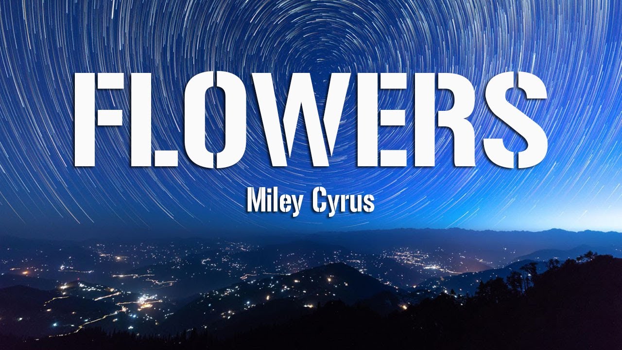 Miley Cyrus Flowers (Lyrics) YouTube
