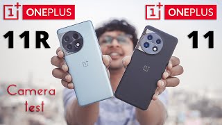 Oneplus 11R vs Oneplus 11 | Camera Test |