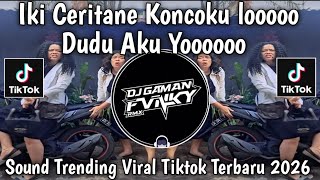 IKI CERITANE KONCO KU LO - ALAH EMBOH ANGEL TENAN - SOUND TRENDING || VIRAL TIKTOK TERBARU 2026