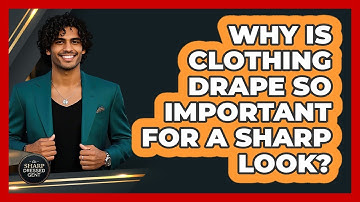 Why Is Clothing Drape So Important For A Sharp Look? - The Sharp Dressed Gent