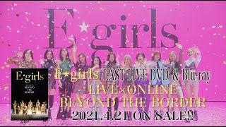 E-girls / 「LIVE×ONLINE BEYOND THE BORDER」SPOT TEASER （60s）
