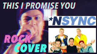 This I Promise You - *NSYNC (ROCK Cover) w/ SCREAM Version chords