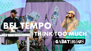 Bel Tempo - Think Too Much  | LIVE Pieci.lv gadatirgū 2022