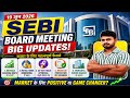 SEBI Board Meeting के 5 बड़े फैसले! Market में आएगी बड़ी तेजी? SEBI New Rules 