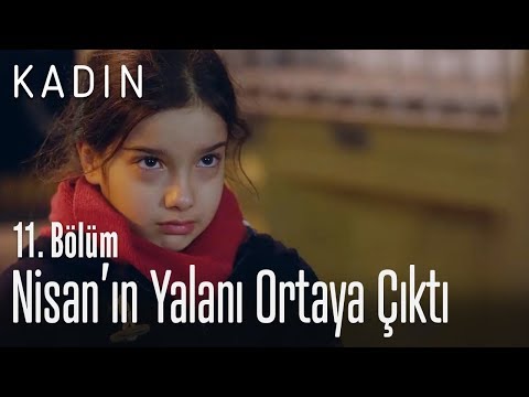 Nisan'ın yalanı ortaya çıkıyor - Kadın 11. Bölüm