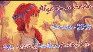 Video thumbnail of "SoRa feat Mediyak, VauBoy y Keyblade - Alza tu mirada (2013)"