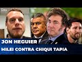 🥊 MILEI CONTRA CHIQUI TAPIA: Quiere intervenir la AFA y peligra su foto con Messi | Jonathan Heguier