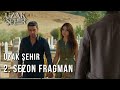 Uzak Şehir 2. Sezon fragmanı yayında.
