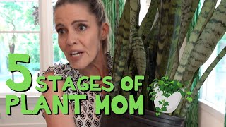 5 Stages of Plant Mom 🌱