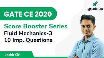 10 Important Questions | GATE CE 2020 | Fluid Mechanics | Part-3 | Score Booster Series | Gradeup