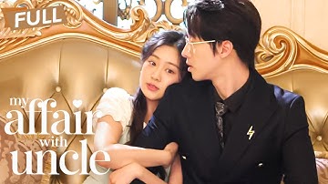 [Multi Sub] My Affair with Uncle【Full】Reborn, she dumped her killer fiancé for his powerful uncle