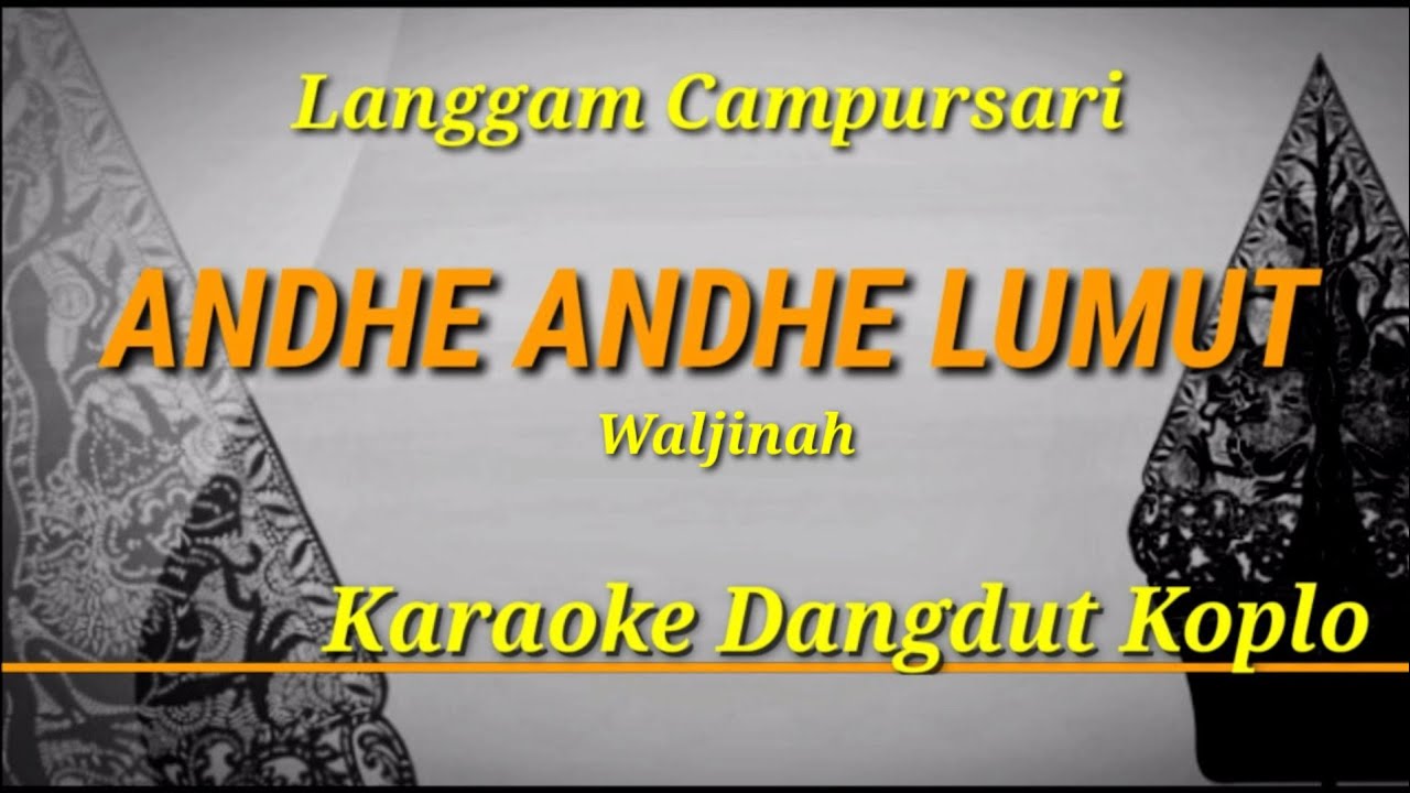 ANDHE ANDHE LUMUT || Waljinah || Karaoke & Lirik (versi dangdut koplo)