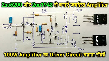 How to make 100w driver circuit || DIY 2sc5200 and 2sa1943 100W Amplifier || You Like Electronic