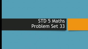 Std 5 Maths, Problem set 33, Chapter 8