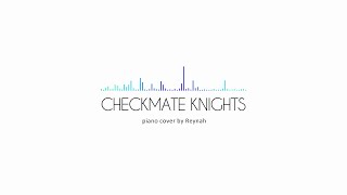 Ensemble Stars Unit Song : 'Checkmate Knights' Piano cover  - Knights