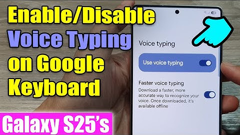 🎤 How to Enable/Disable Voice Typing on Google Keyboard (Gboard) – Samsung Galaxy S25/S25+/Ultra 📱