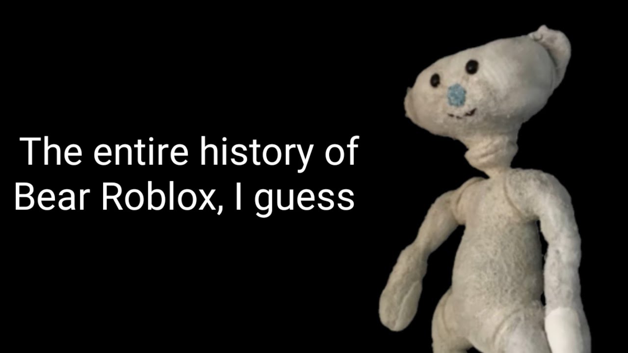 The history of Roblox Bear, I guess - YouTube